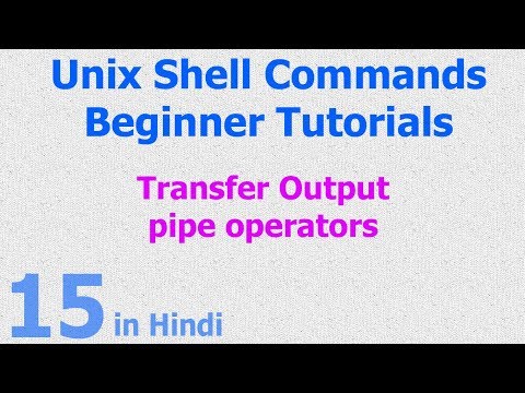 15 - Unix | Linux Shell - Transfer | Shift | Store Output Command to Command - Pipe Operator