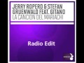 Jerry Ropero & Stefan Gruenwald feat Gitano - Cancion Del Mariachi (Radio Edit)