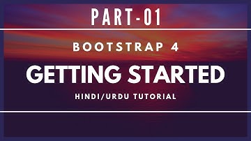 Bootstrap 4 Tutorial for beginners # 01| Getting Started | Hindi/Urdu