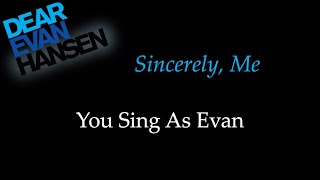 Video thumbnail of "Dear Evan Hansen - Sincerely, Me - Karaoke/Sing With Me: You Sing Evan"