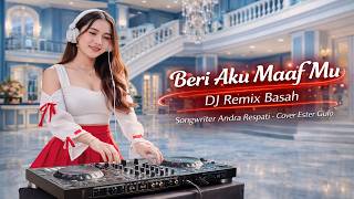 Beri Aku Maaf Mu DJ Remix Basah Terbaru 2026 | Full Bass Viral TikTok | Cover Ester Gulo