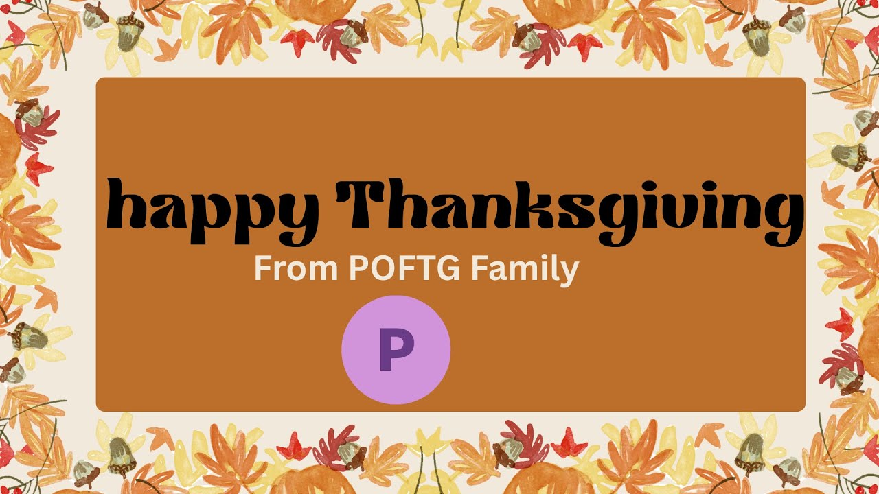 Happy Thanksgiving From POFTG