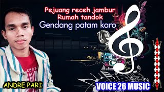 Musik Karo .Gendang karo.Andre pari .voice 26 music.live simpang Pante .Pulungen tawar .