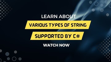 Learn about various types of strings supported by C#