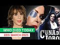 Famous Actors Who Died Recently: March 22 2023. NEWS. The Life and Career of a Mexican Actress.