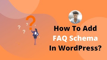 How To Add FAQ Schema(FAQ Section) In WordPress?