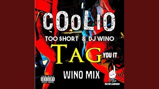 Coolio - Tag You It  | featuring Too Short & DJ Wino | Wino Mix (Remix)