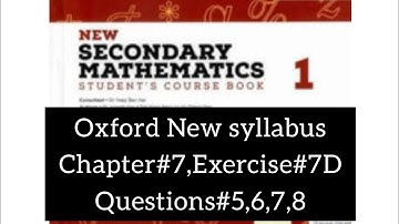 Oxford New syllabus ||Mathematics || Chapter#7|| Exercise# 7D || Questions#5,6,7,8