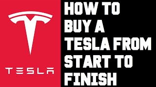 How To Buy a Tesla Online  How To Purchase a Tesla Vehicle From Start To Finish Complete Guide