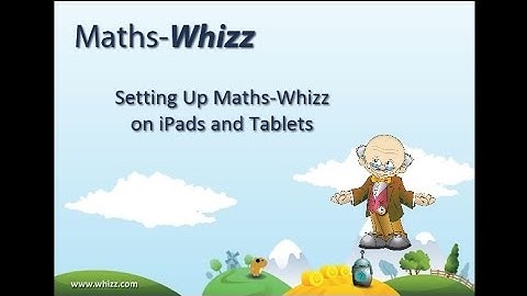 Setting Up Maths-Whizz on iPads and Tablets ver 1