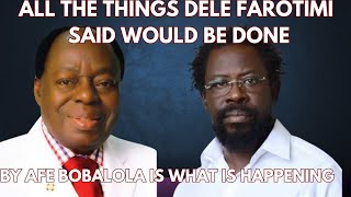 ALL THE THINGS DELE FAROTIMI SAID WOULD BE DONE BY AFE BABALOLA IS WHAT IS HAPPENING