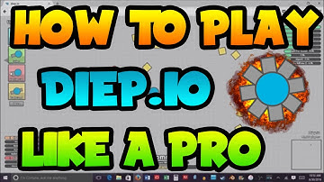 how to play diep.io | play like a pro!!