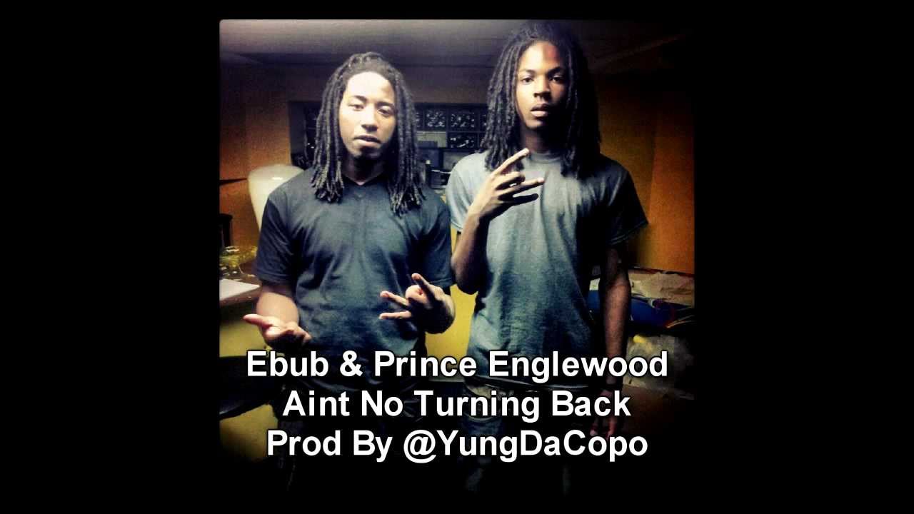 Ebub & Prince Englewood - Aint No Turning Back Prod By @YungDaCopo - YouTube Yung Copo