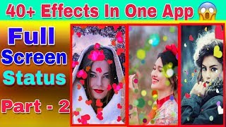 Part 2 | 40+ Effects | How to Make Full screen status using photo animated effect App + Kinemaster screenshot 5