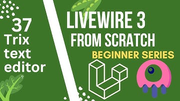Trix Text Editor  | Laravel Livewire 3 from Scratch