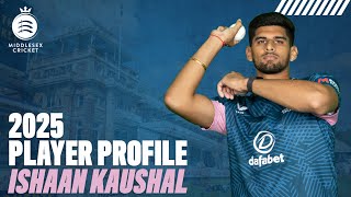 Ishaan Kaushal Middlesex Cricket 2025 Player Profile