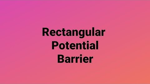 Rectangular Potential Barrier
