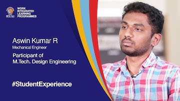 Student Speak | Aswin Kumar R | M.Tech. Design Engineering for working professionals