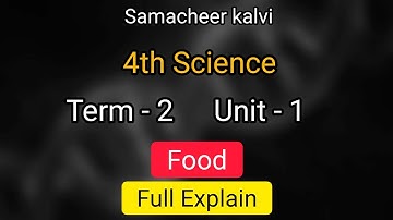 Food | unit 1 | term 2 | 4th std science | full lesson explanation | class 4 term 2 unit 1 food |
