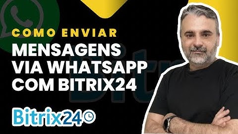 Como enviar mensagens do BITRIX24 com WHATSAPP Normal e API Oficial!