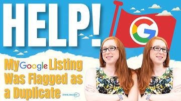 🚩 Help! My Google Listing was Flagged as a Duplicate! 🚩
