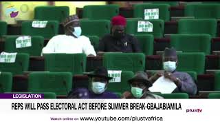 Legislation: Reps Will Pass Electoral Act Before Summer Break Gbajabiamila | NEWS