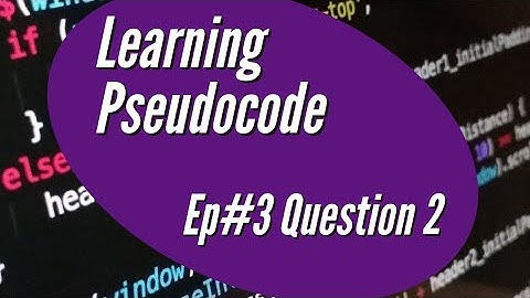 Teach yourself PSEUDOCODE - Question 2 ITERATION set up a COUNT CONTROLLED LOOP