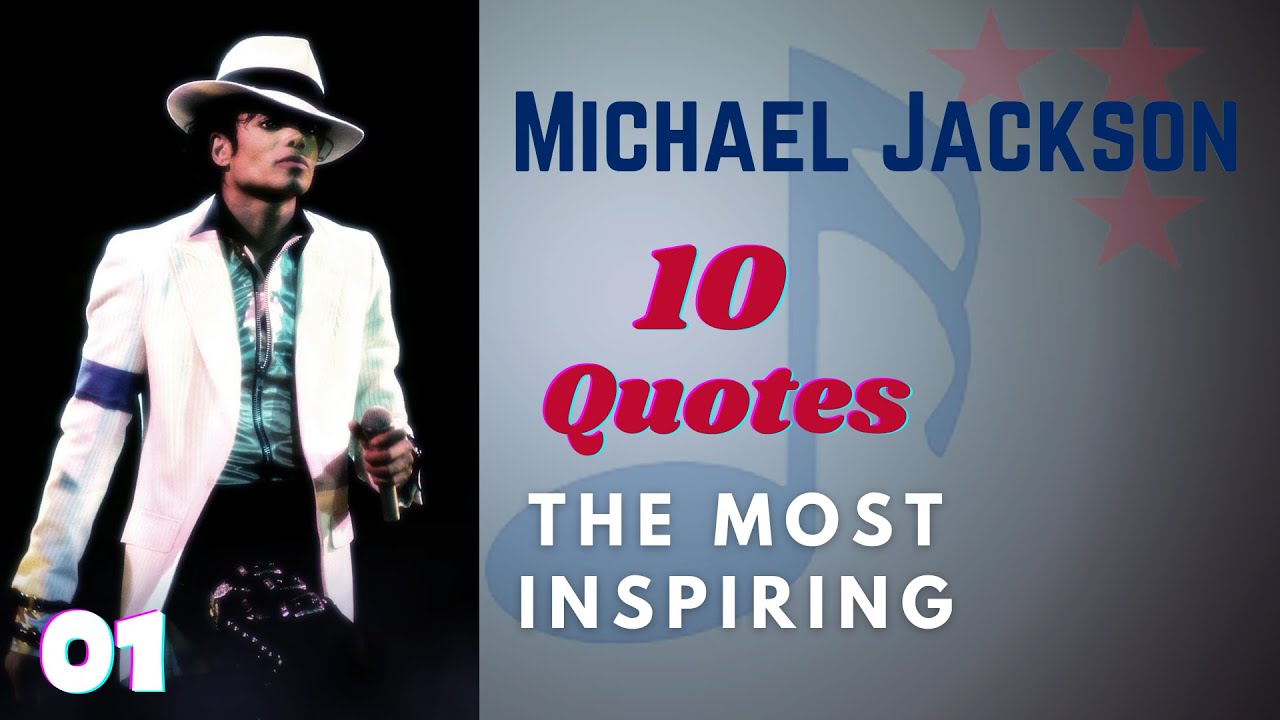 Michael Jackson 10 Quotes That The Most Inspiring  #1