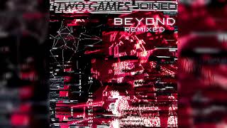 Two Games Joined - Beyond (Alternative Mix)