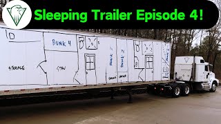 We Converted a 53 Foot Trailer into a Sleeping Trailer | Episode 4