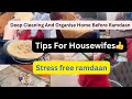 Deep Cleaning &amp; Organised Home Before Ramadan/Stress Free Ramdaan /Tips For Housewifes #dailyvlogs