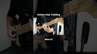 [Octave Slap Training] BPM=127