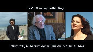 Eja..   Poezi nga Altin Ruço. Interpretojnë Dritëro Agolli, Ema Andrea, Timo Flloko