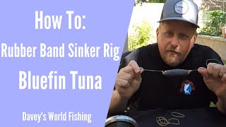 How To Rig the Rubber Band Sinker Rig | Giant Bluefin Tuna