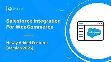 WooCommerce Salesforce Integration: Newly Added Features 2025