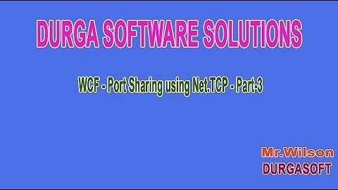 WCF Port Sharing using Net TCP Part 3