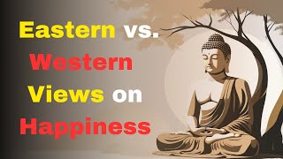 Eastern vs. Western Views on Happiness | A Buddhist Monk’s Wisdom for True Inner Peace #Buddha