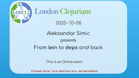 Aleksandar Simic - From lein to deps and back @LNDCLJ