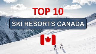 Canada Ski Adventure - Top 10 Ski Resorts 2023/24