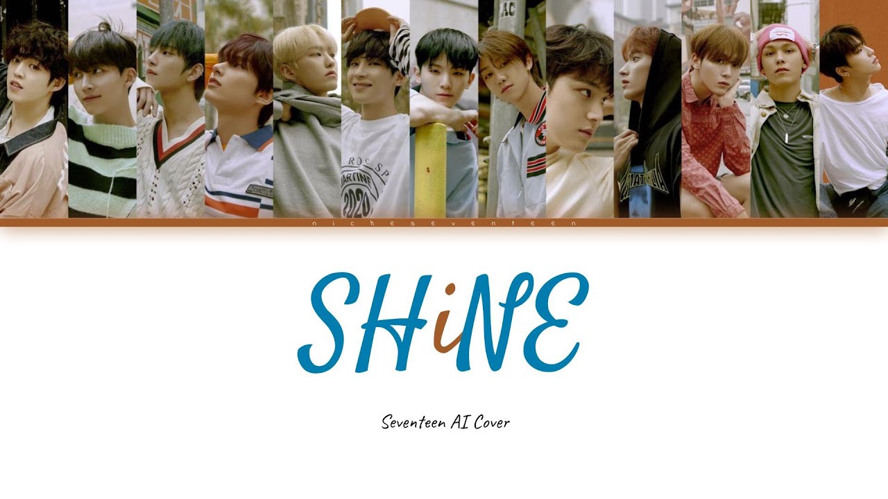 [AI COVER] How would Seventeen sing SHINE by PENTAGON
