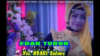 DANGDUT HOT - EDAN TURUN - Voc. Ndari SADEWA I New Sadewa Musik Entertainment PURBALINGGA 2017
