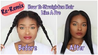How To: Straighten Natural Hair Like a Pro | Re-Remix | Sekoya Hicks