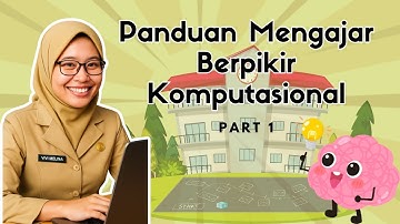 Panduan Mengajar Berpikir Komputasional untuk Guru | 4 Prinsip Coding & AI di Sekolah | PART 1