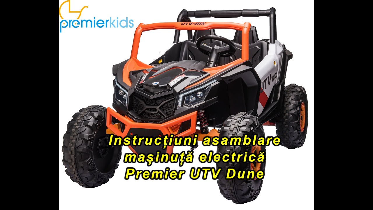 Instructiuni asamblare masinuta electrica Premier UTV Dune