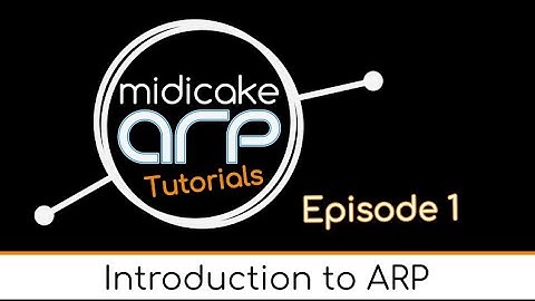 Midicake ARP - Tutorial 1 - Introduction to ARP