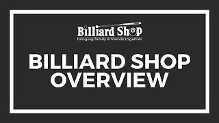 BILLIARD SHOP: OVERVIEW
