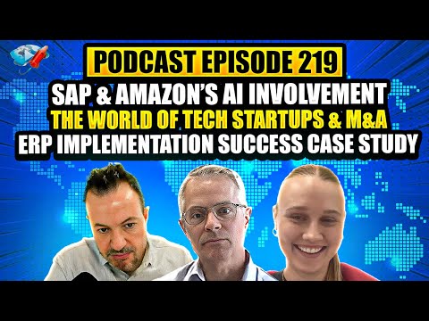 Podcast Ep219: SAP & Amazon's AI Involvement, Tech Startups & M&A, ERP Success Case Study Episode cover