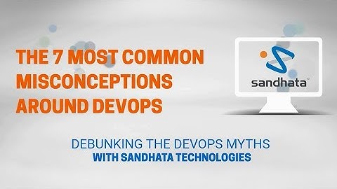7 DevOps Myths Debunked