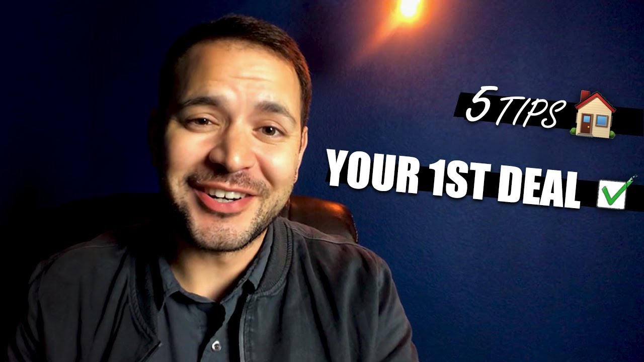 5 TIPS TO BUY YOUR FIRST DEAL Real Estate Investing For Beginners