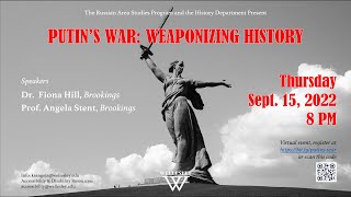 Putin&#39;s War: Weaponizing History (9/15/2022)